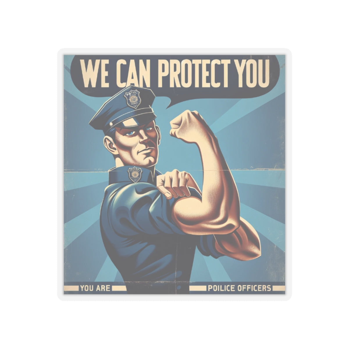 We can protect you police Kiss-Cut Sticker